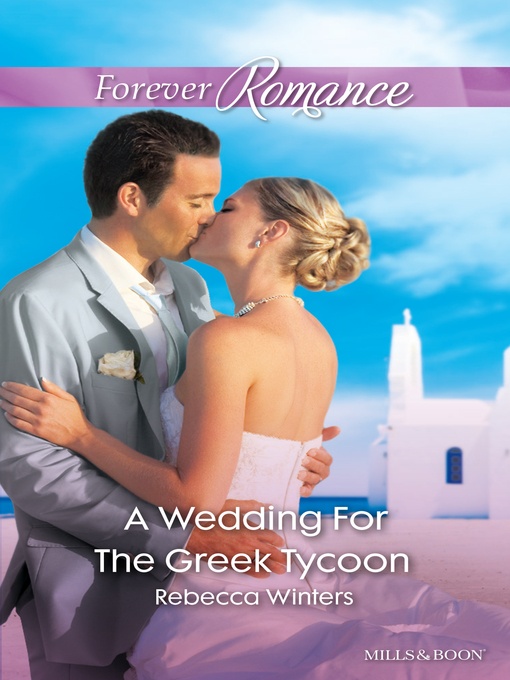 Title details for A Wedding For the Greek Tycoon by Rebecca Winters - Available